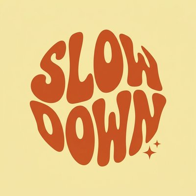 Retro Typography Design with 'Slow Down' Message